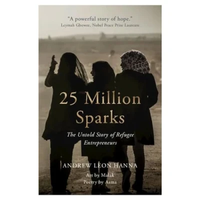 Abbildung von 25 Million Sparks: The Untold Story of Refugee Entrepreneurs