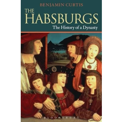 Abbildung von The Habsburgs: History of a Dynasty (The Dynasties)