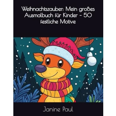 Abbildung von Weihnachtszauber: Mein großes Ausmalbuch für Kinder 50 festliche Motive