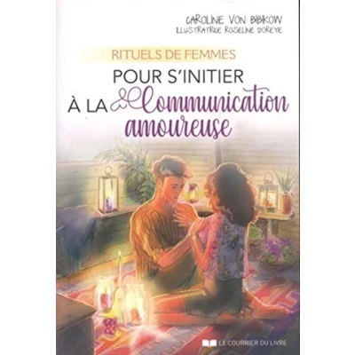 Abbildung von Rituels de femmes pour s&#039;initier à la communication amoureuse