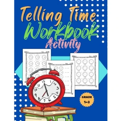 Abbildung von Telling Time Workbook Activity For Grades 1 3: Teaching Practice Worksheets With Answers Included, Conversions Exercises Kids Ages 6 9
