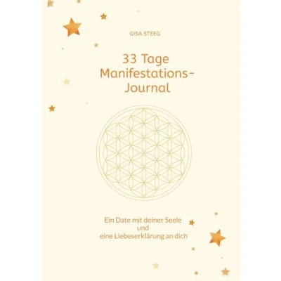 Abbildung von 33 Tage Manifestations Journal: Ein Date mit deiner Seele und eine Liebeserklärung an dich