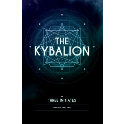 Abbildung von the Kybalion by Three Initiates: A Comprehensive Exploration of Hermetic Philosophy and Seven Principles Universe: Unveiling Hidden ... through Teachings