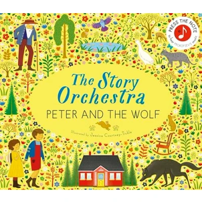 Abbildung von Story Orchestra: Peter and the Wolf: Press note to hear Prokofiev&#039;s music (The Orchestra, Band 9)