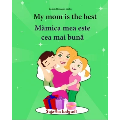 Abbildung von English Romanian books: My mom is the best: Bilingual (Romanian Edition), Children&#039;s picture book (Bilingual Easy ... books for children)