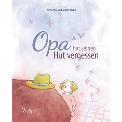 Abbildung von Opa hat seinen Hut vergessen: Kindern den Tod erklären. Sensible Trauerbewältigung bei Verlust von Großeltern. Bilderbuch über Umgang mit und Trauer. Kinderbuch ab 4 Jahren.