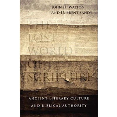 Abbildung von The Lost World of Scripture: Ancient Literary Culture and Biblical Authority