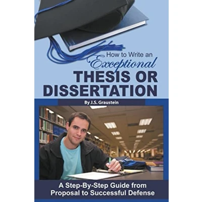 Abbildung von How to Write an Exceptional Thesis or Dissertation A Step By Guide from Proposal Successful Defense: Defense