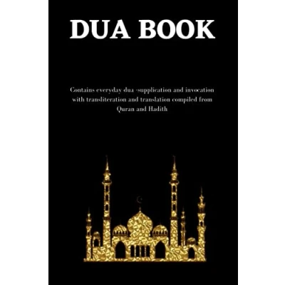 Abbildung von the Dua book: Contains 100 everyday Supplication and Invocation for Muslims with transliteration translation compiled from both Quran Hadith