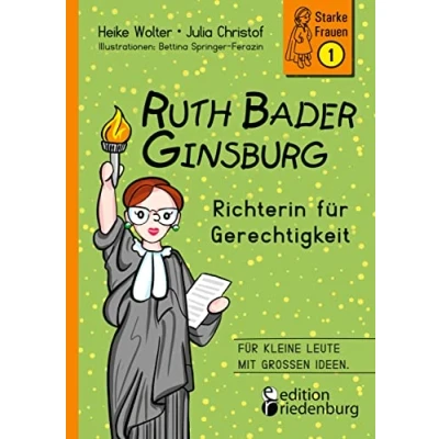 Abbildung von Ruth Bader Ginsburg Richterin Für Gerechtigkeit: kleine Leute mit großen Ideen. (Starke Frauen)