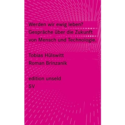 Abbildung von Werden wir ewig leben?: Gespräche über die Zukunft von Mensch und Technologie (edition unseld)