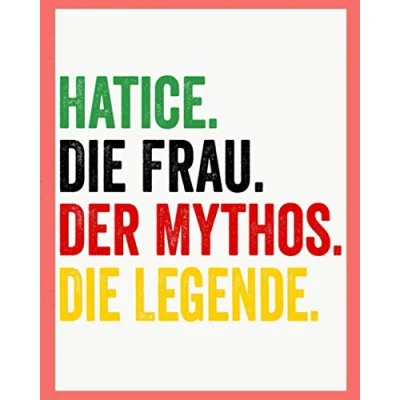Abbildung von Hatice Die Frau Der Mythos Legende: Personalisiertes Notizbuch für Hatice, personalisiert liniertes notizbuch.