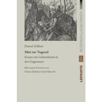 Abbildung von Mut zur Tugend: Essays Lebenskunst in der Gegenwart (Bedenken und Besinnen)