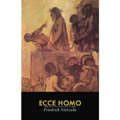 Abbildung von Ecce Homo: How One Becomes What Is