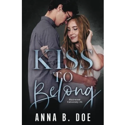 Abbildung von Kiss to Belong: A Best friends lovers College Romance (Blairwood University)