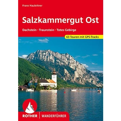Abbildung von Salzkammergut Ost: Dachstein Traunstein Totes Gebirge. 63 Touren mit GPS Tracks (Rother Wanderführer)