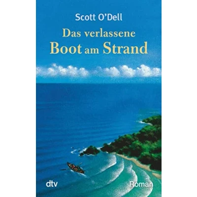 Abbildung von Das verlassene Boot am Strand: Roman (Die Insel der blauen Delfine Reihe, Band 2)