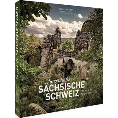 Abbildung von Bildband Sagenhafte Sächsische Schweiz: Eine Reise zu mythischen Orten