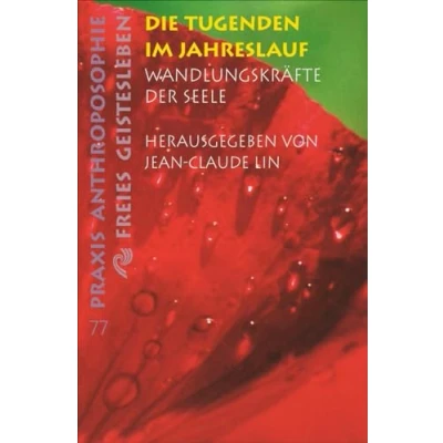 Abbildung von Die Tugenden im Jahreslauf: Wandlungskräfte der Seele. Zwölf Vorträge