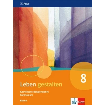 Abbildung von Leben gestalten 8. Ausgabe Bayern: Schulbuch Klasse 8 (Leben gestalten. für Bayern Gymnasium ab 2017)