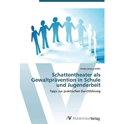 Abbildung von Schattentheater als Gewaltprävention in Schule und Jugendarbeit: Tipps zur praktischen Durchführung