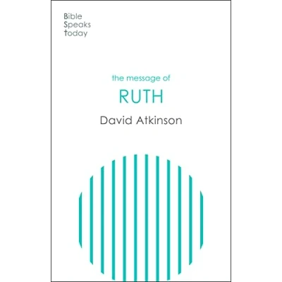 Abbildung von The Message of Ruth: Wings Refuge (The Bible Speaks Today Old Testament)