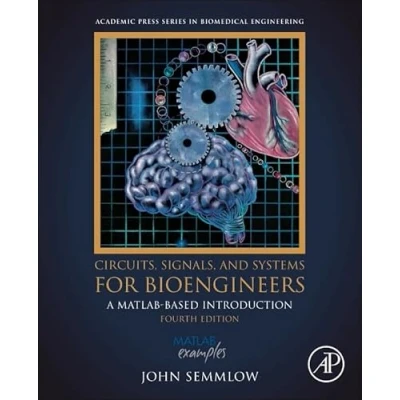 Abbildung von Circuits, Signals, and Systems for Bioengineers: A MATLAB Based Introduction (Biomedical Engineering)