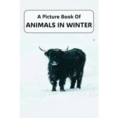 Abbildung von A Picture Book of Animals In Winter: Soothing Photo Collection for Seniors with Alzheimer&#039;s or Dementia (Picture Books Seniors)
