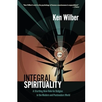 Abbildung von Integral Spirituality: A Startling New Role for Religion in the Modern and Postmodern World