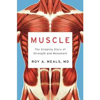 Abbildung von Muscle: The Gripping Story of Strength and Movement