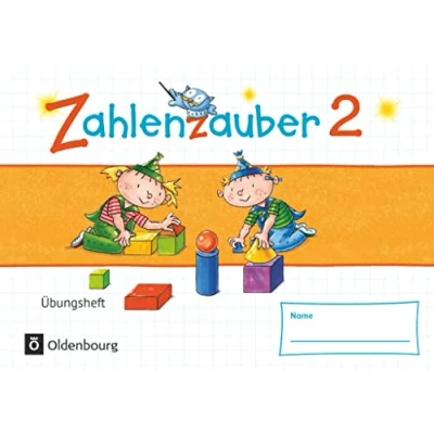 Abbildung von Zahlenzauber Mathematik für Grundschulen Materialien zu den Ausgaben 2016 und Bayern 2014 2. Schuljahr: Übungsheft Mit Lösungen