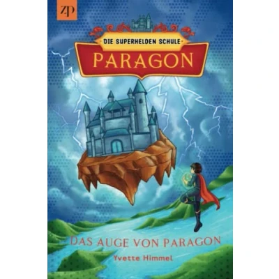 Abbildung von Paragon Die Superheldenschule: Das Auge von (Band 3)