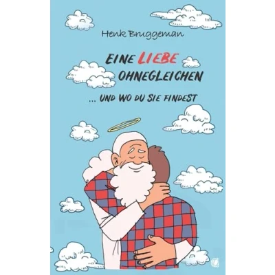 Abbildung von Eine Liebe ohnegleichen: … und wo du sie findest