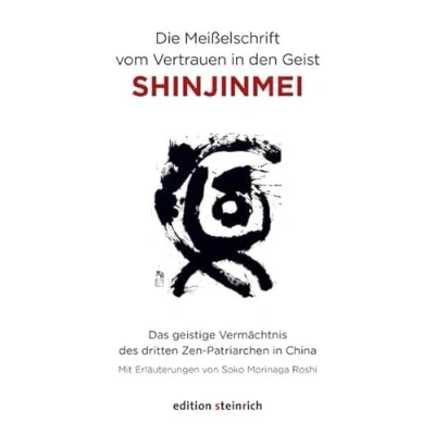 Abbildung von Die Meißelschrift vom Vertrauen in den Geist, Shinjinmei: Das geistige Vermächtnis des dritten Zen Patriarchen China