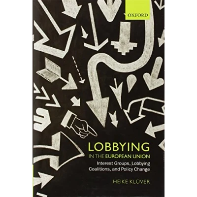 Abbildung von Lobbying in the European Union: Interest Groups, Coalitions, and Policy Change