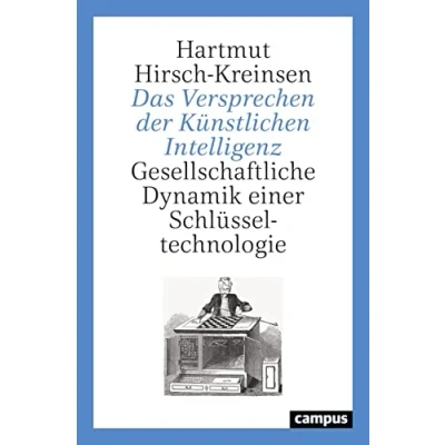 Abbildung von Das Versprechen der Künstlichen Intelligenz: Gesellschaftliche Dynamik einer Schlüsseltechnologie