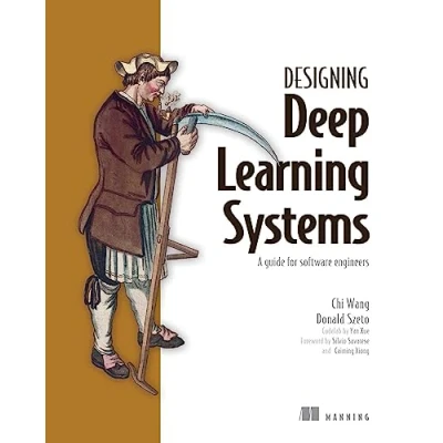 Abbildung von Designing Deep Learning Systems: A software engineer&#039;s guide