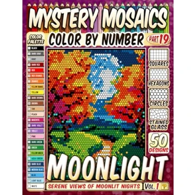Abbildung von Moonlight Landscape Mystery Mosaic Color by Number: 50 Serene Views of Moonlit Nights in Squares, Hexagons, Stained Glass, and Circles.