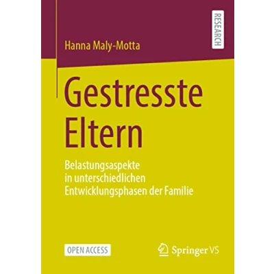 Abbildung von Gestresste Eltern: Belastungsaspekte in unterschiedlichen Entwicklungsphasen der Familie