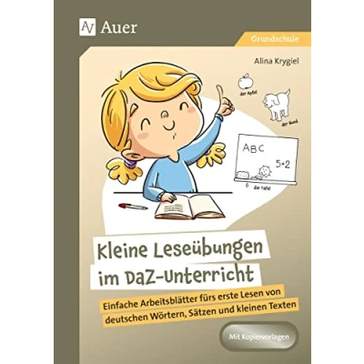 Abbildung von Kleine Leseübungen im DaZ Unterricht: Einfache Arbeitsblätter fürs erste Lesen von deutschen Wörtern, Sätzen und kleinen Texten (1. bis 4. Klasse)