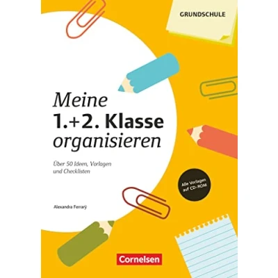 Abbildung von Meine Klasse organisieren Grundschule: 1./2. (4., überarbeitete Auflage) Über 50 Ideen, Vorlagen und Checklisten Kopiervorlagen mit CD ROM