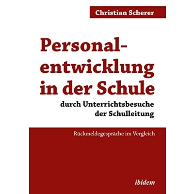 Abbildung von Personalentwicklung in der Schule durch Unterrichtsbesuche Schulleitung: Rückmeldegespräche im Vergleich
