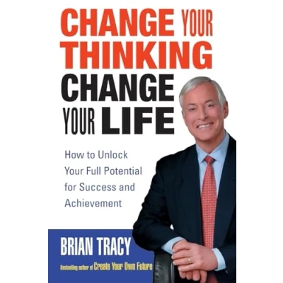 Abbildung von Change Your Thinking, Life: How to Unlock Full Potential for Success and Achievement
