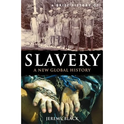 Abbildung von A Brief History of Slavery: New Global (Brief Histories)