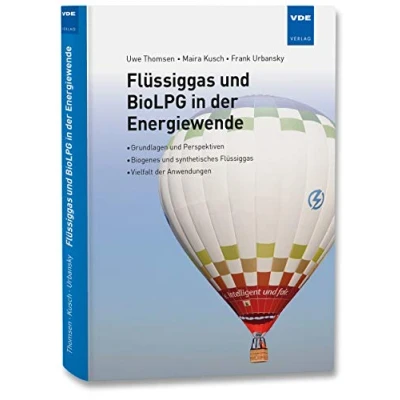 Abbildung von Flüssiggas und BioLPG in der Energiewende: Grundlagen Perspektiven Biogenes synthetisches Vielfalt Anwendungen