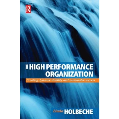 Abbildung von The High Performance Organization: Creating dynamic stability and sustainable success