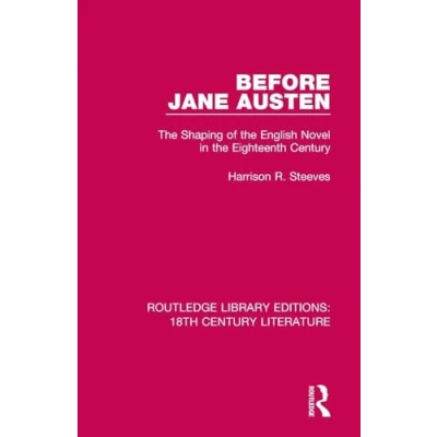 Abbildung von Before Jane Austen: the Shaping of English Novel in Eighteenth Century (Routledge Library Editions: 18th Literature)