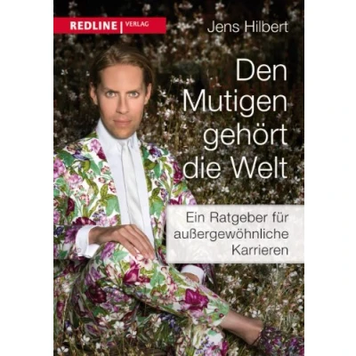 Abbildung von Den Mutigen gehört die Welt: Der Ratgeber für außergewöhnliche Karrieren