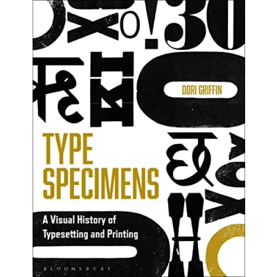 Abbildung von Type Specimens: A Visual History of Typesetting and Printing