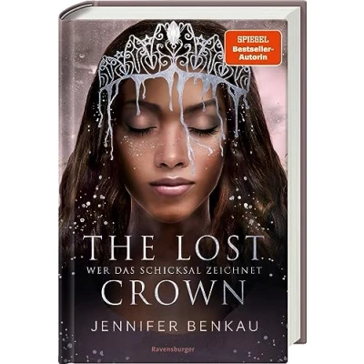Abbildung von The Lost Crown, Band 2: Wer das Schicksal zeichnet (Epische Romantasy von SPIEGEL Bestsellerautorin Jennifer Benkau) (The 2)